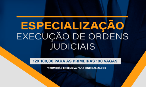 ESPECIALIZAÇÃO EM EXECUÇÃO DE ORDENS JUDICIAIS