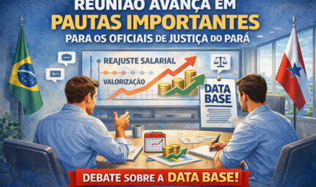REUNIÃO AVANÇA EM PAUTAS IMPORTANTES PARA OS OFICIAIS DE JUSTIÇA DO PARÁ