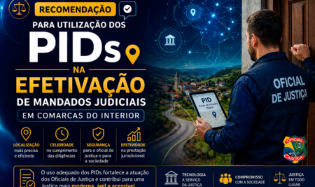 Recomendação para Utilização dos PIDs na Efetivação de Mandados Judiciais em Comarcas do Interior